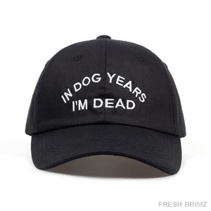 In Dog Years Im Dead Hat